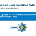 avviso enac manutenzione programmata su infrastruttura informativa sabato 22 giugno 2024